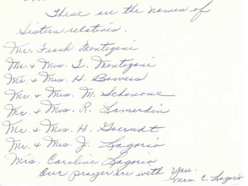 Portion of a letter from Mrs. C. Lagario reading: "These are the names of Sisters relatives. Mr. Frank Montegane[,] Mr. & Mrs. I. Montegane[,] Mr. & Mrs. H. Bawers[,] Mr. & Mrs. M. Schenone[,] Mr. & Mrs. . Lamerdin[,] Mr & Mrs. H. Gaerndt[,] Mr. & Mrs. J. Labario[,] Mrs. Caroline Labario Our prayer are with you. Mrs. C. Lagario"